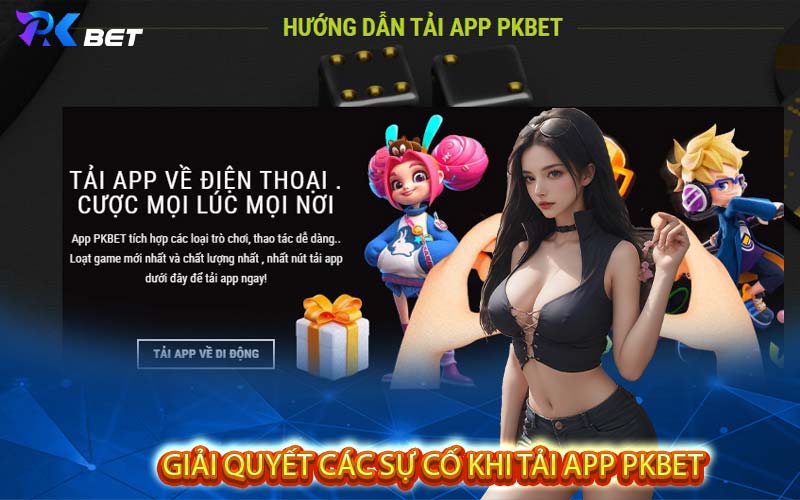 Hướng Dẫn Tải App Pkbet - Nhanh Chóng Và Hiệu Quả