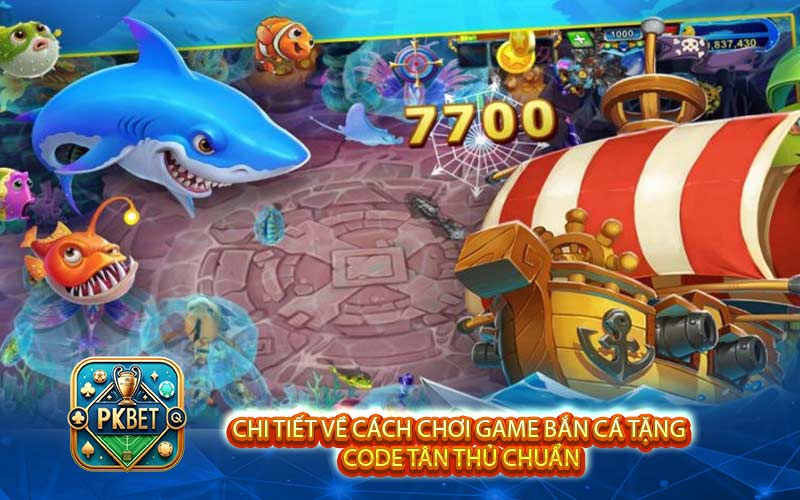 Game Bắn Cá Tặng Code Tân Thủ - Chơi Cực Dễ, Thắng Cực Đậm