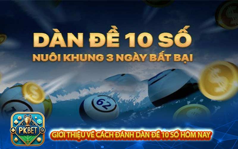 Phương Pháp Soi Cầu Dàn Đề 10 Số Hôm Nay Chính Xác 99%
