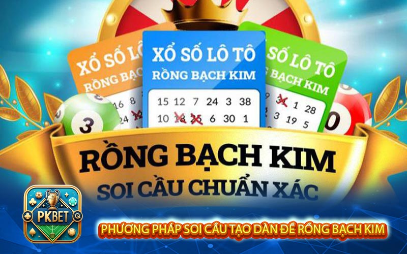 Bật Mí Cách Tạo Dàn Đề Rồng Bạch Kim Về Bờ Nhanh Chóng