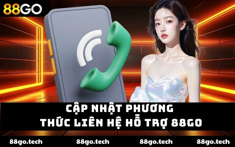 Liên Hệ Hỗ Trợ 88GO - Dịch Vụ Uy Tín Chất Lượng Quốc Tế