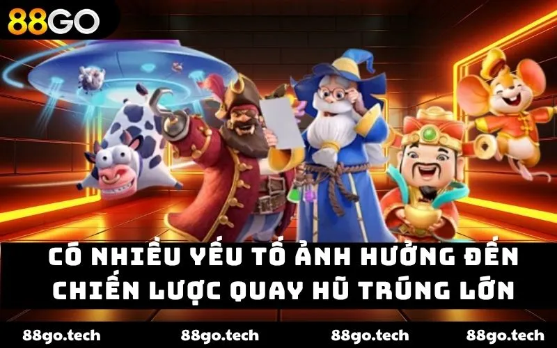 Chiến lược quay hũ trúng lớn – Cơ hội thắng lớn cùng 88GO