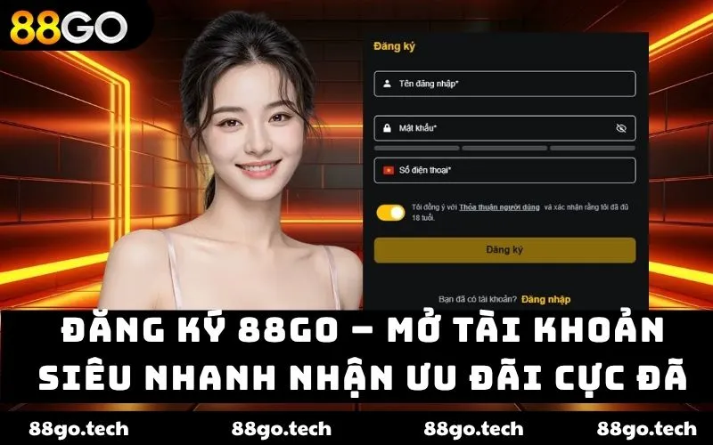 Đăng Ký 88go – Mở Tài Khoản Siêu Nhanh Nhận Ưu Đãi 2026.