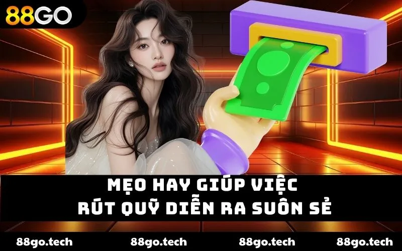 Rút Tiền 88GO – Trải Nghiệm Mượt Mà Không Sợ Gián Đoạn Rút Tiền 88GO – Trải Nghiệm Mượt Mà Không Sợ Gián Đoạn