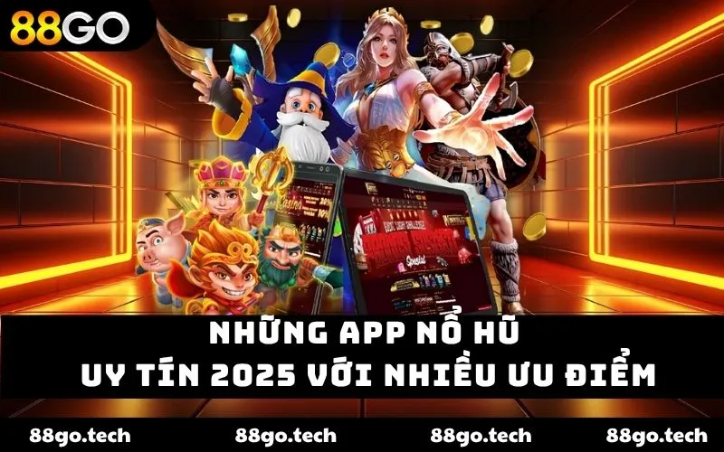 App nổ hũ uy tín 2026 – Trải nghiệm giải trí đỉnh cao 88GO