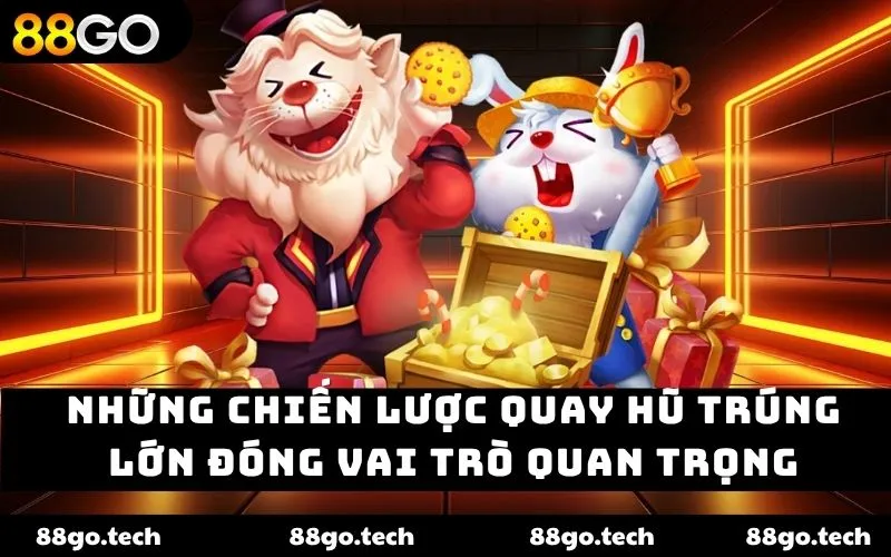 Chiến lược quay hũ trúng lớn – Cơ hội thắng lớn cùng 88GO