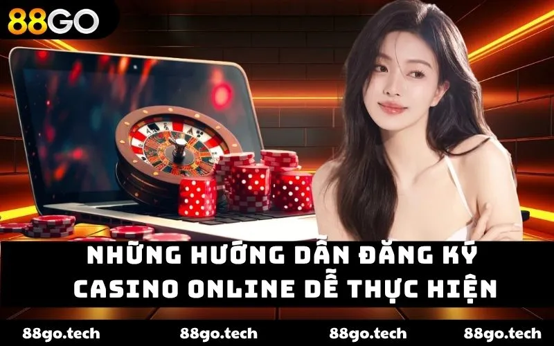 Hướng dẫn đăng ký casino online nhanh chóng tại 88GO 2026 Hướng dẫn đăng ký casino online nhanh chóng tại 88GO 2026