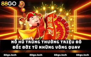 Nổ Hũ 88GO - Tổng Hợp 3 Sảnh Cược Hot Nhất Hệ Thống 2026