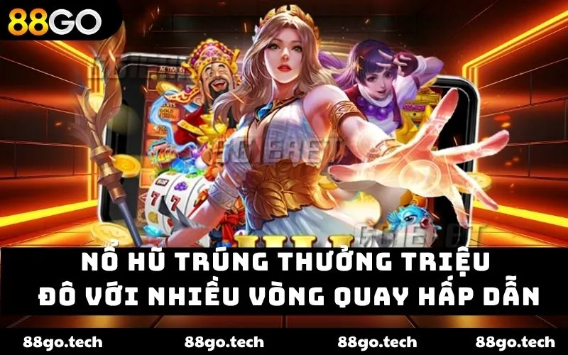 Nổ Hũ Trúng Thưởng Triệu Đô – Đổi Đời Từ Những Vòng Quay
