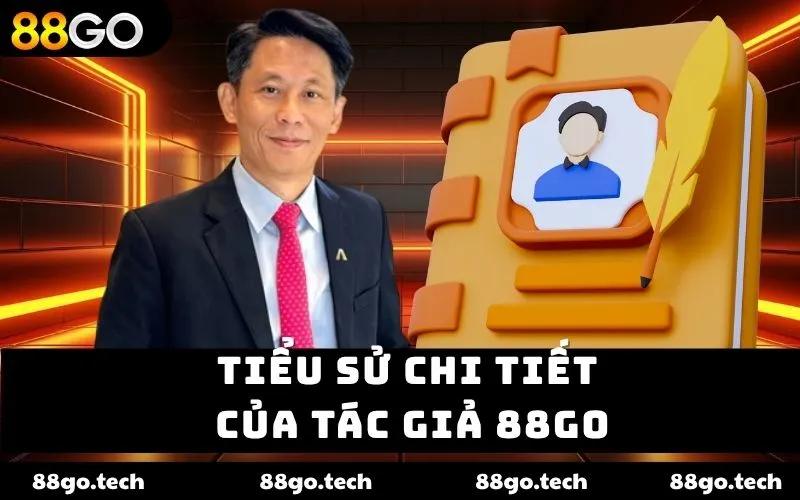 Tác Giả 88GO - Tìm Hiểu Tiểu Sử Và Đóng Góp Cho 88GO Tác Giả 88GO - Tìm Hiểu Tiểu Sử Và Đóng Góp Cho 88GO