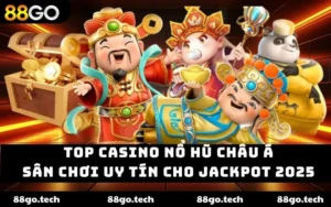Nổ Hũ 88GO - Tổng Hợp 3 Sảnh Cược Hot Nhất Hệ Thống 2026