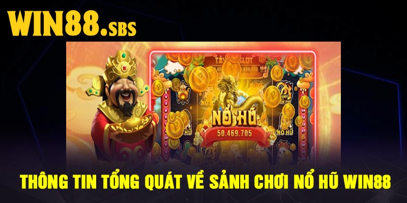 Khám Phá Nổ Hũ Win88 Hấp Dẫn Với Jackpot x 10.000 Lần