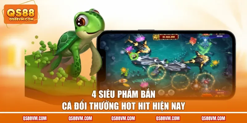 Bắn Cá Đổi Thưởng - Quy Tắc Chơi Và Các Phiên Bản Nổi Bật