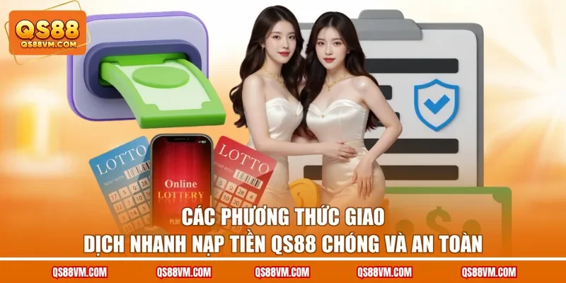 Nạp Tiền QS88 - Hướng Dẫn Giao Dịch Nạp Vốn Đầu Tư 2026