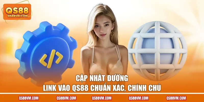 Link Vào QS88 Chuẩn An Toàn Và Cách Xử Lý Khi Bị Chặn