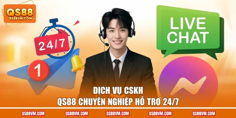 CSKH QS88 - Đồng Hành Mọi Lúc Hỗ Trợ Chuyên Nghiệp
