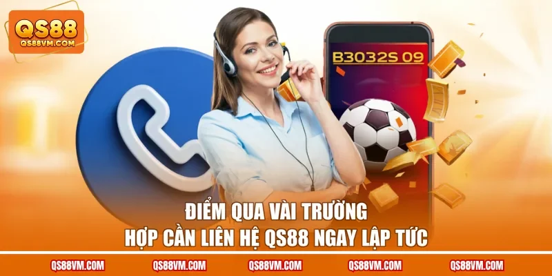 Liên Hệ Hỗ Trợ QS88 - Giải Đáp Xử Lý Mọi Vấn Đề 24/7