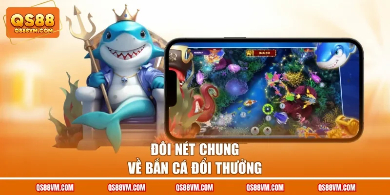 Bắn Cá Đổi Thưởng - Quy Tắc Chơi Và Các Phiên Bản Nổi Bật