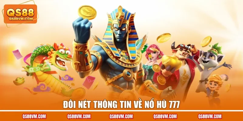 Nổ Hũ 777 - Phiên Bản Slot Game Đổi Thưởng Độc Đáo Tại QS88