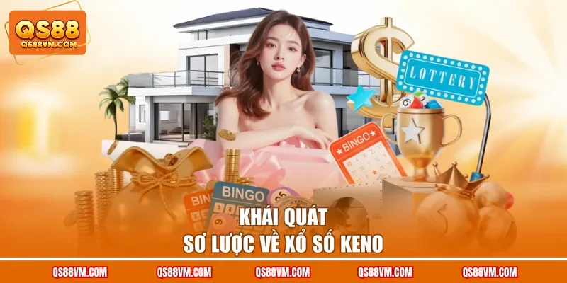 Xổ Số Keno - Các Hình Thức Tham Gia Nổi Bật Tại QS88