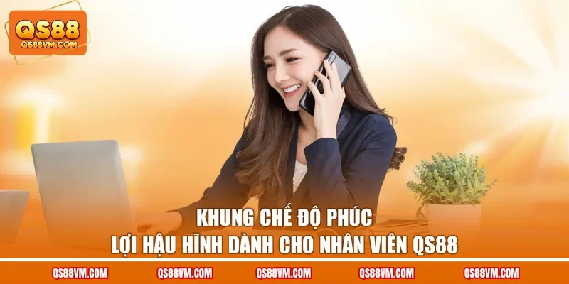 Tuyển Dụng QS88 - Cơ Hội Việc Làm Với Mức Đãi Ngộ Khủng
