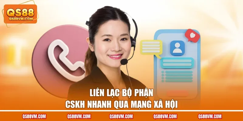 Liên Hệ Hỗ Trợ QS88 - Giải Đáp Xử Lý Mọi Vấn Đề 24/7