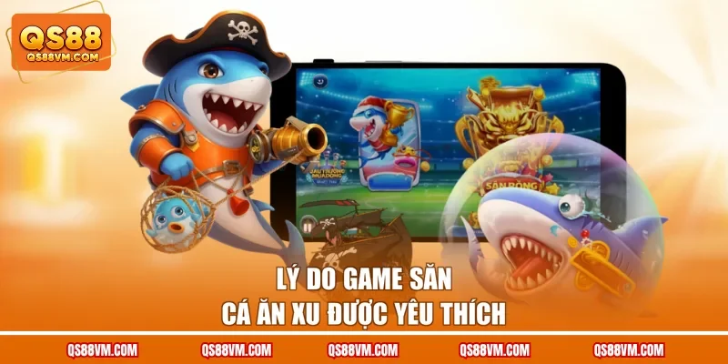 Bắn Cá Ăn Xu Và Những Bí Kíp Săn Thưởng Hữu Ích Tại QS88