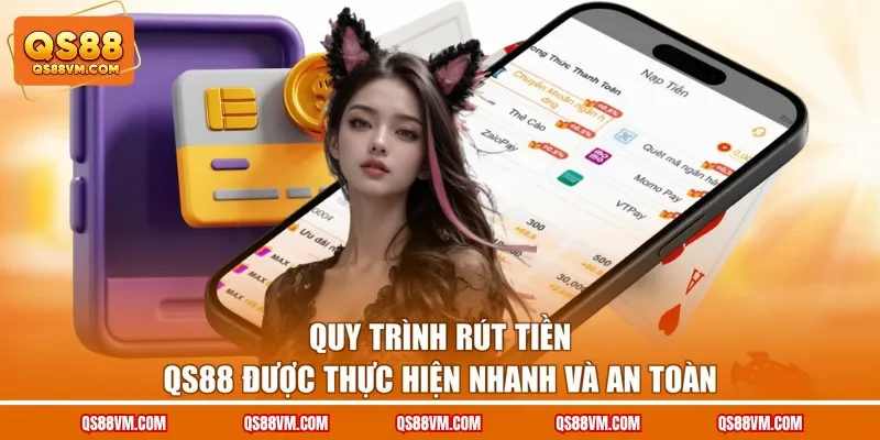 Rút Tiền QS88 Nhanh Chóng An Toàn Và Hạn Chế Lỗi Giao Dịch